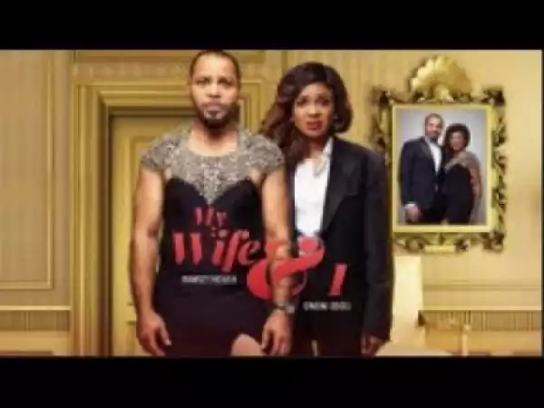 Video: My Wife And I [Season 1] - 2018 Latest Nigerian Nollywoood Movies